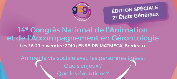 14e Congrès National de l’Animation et de l’Accompagnement en Gérontologie (26-27 novembre 2019, Bordeaux)
