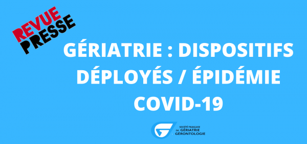 Épidémie COVID-19 : revue de presse de l’activité gériatrique déployée dans toute la France