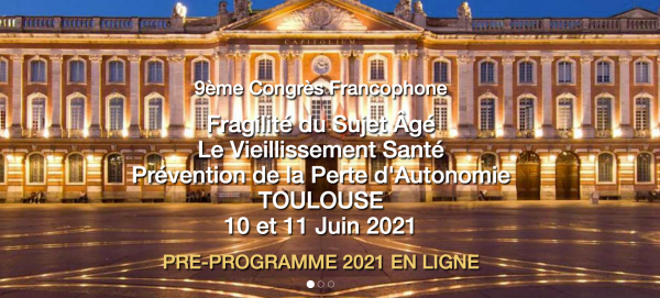 9e Congrès Francophone Fragilité du Sujet Âgé : « Le Vieillissement en Santé Prévention de la Perte d’Autonomie »
