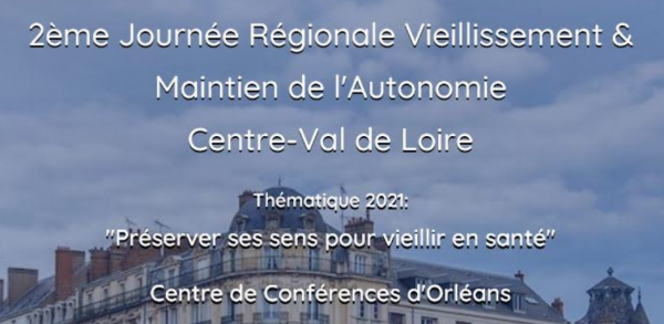 2e édition de la « Journée Régionale Vieillissement et Maintien de l’Autonomie (JRVMA) – Centre-Val de Loire (présentiel et digital)