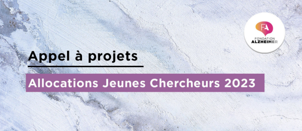 Allocations Jeunes Chercheurs 2023 (Fondation Alzheimer)