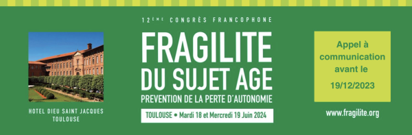 12ème Congrès Fragilité du Sujet Âgé – Le Vieillissement en Santé Prévention de la Perte d’Autonomie (Toulouse)