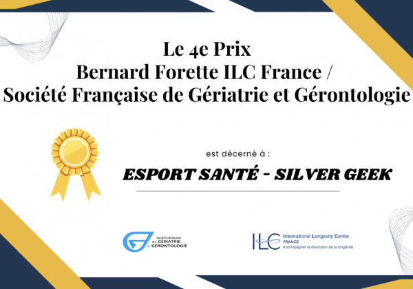 Le 4e Prix Bernard Forette ILC France / SFGG a été décerné à « Esport Santé – Silver Geek »