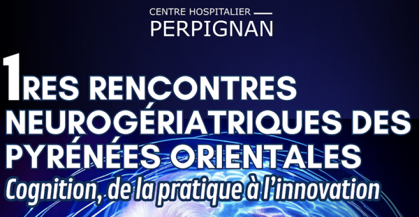 1ères rencontres neurogériatriques des Pyrénées Orientales