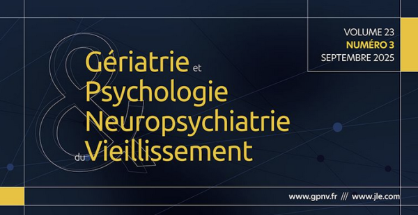 Revue « Gériatrie et Psychologie Neuropsychiatrie du Vieillissement » n°3 volume 23