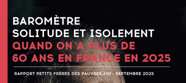 Baromètre solitude et isolement 2025 (Petits Frères des Pauvres)