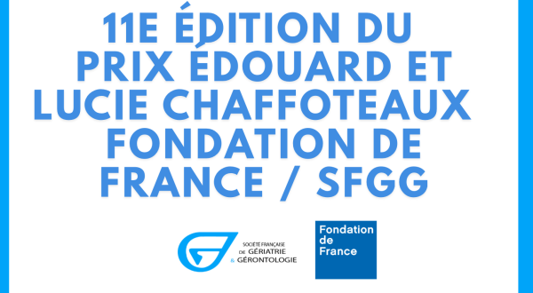 11e édition du Prix Édouard et Lucie Chaffoteaux Fondation de France / SFGG