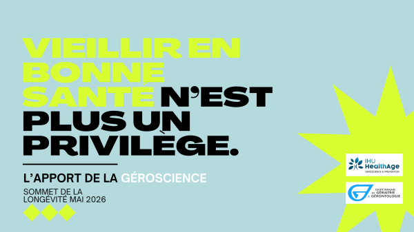 Dossier « Comment vieillir en bonne santé? La géroscience a les solutions ! »